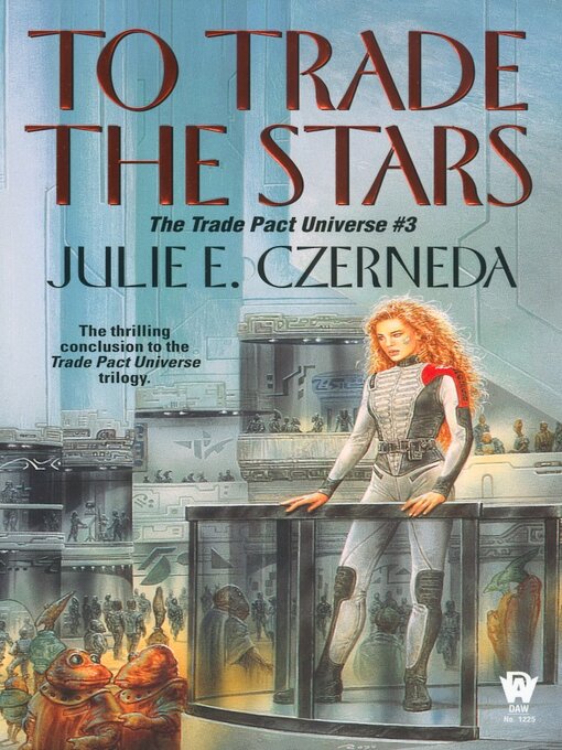 Title details for To Trade the Stars by Julie E. Czerneda - Available